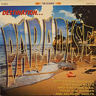 Destination Paradise - Orchestral Grooves, Laid Back Beats And Soothing Soul From The Warner And Atlantic Vaults