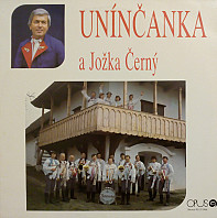 Unínčanka A Jožka Černý - Unínčanka A Jožka Černý