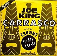 Joe King Carrasco & The Crowns - Party Safari