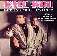K.M.C. Kru - Gettin' Smooth With It