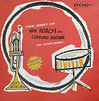 Max Roach - The Best Of Max Roach And Clifford Brown In Concert!