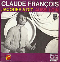 Claude François - Jacques A Dit / Aussi Loin