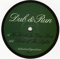 Dub & Run - No Limit To Your Love / Some Of The Lights