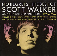 No Regrets - The Best Of Scott Walker And The Walker Brothers - 1965 - 1976