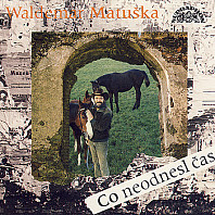 Waldemar Matuška - Co Neodnesl Čas