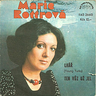 Marie Rottrová - Lhář (Young Turks) / Ten Vůz Už Jel