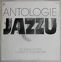 Various Artists - Antologie Jazzu (Od Kinga Olivera K Ornettu Colemanovi)