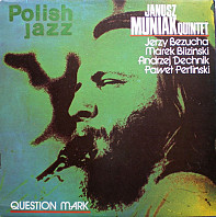 Janusz Muniak Quintet - Question Mark