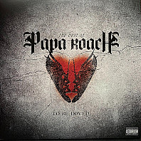 The Best Of Papa Roach: To Be Loved.