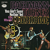 Bachman-Turner Overdrive - You Ain't Seen Nothin' Yet