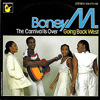 Boney M. - The Carnival Is Over / Going Back West