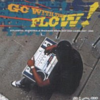 Go With The Flow! Atlantic, Elektra & Warner Bros. Hip Hop Jams 1987-1991