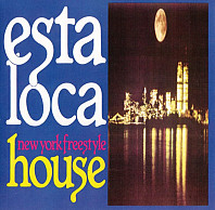 Various Artists - Esta Loca New York Freestyle House