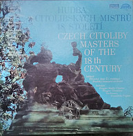 Various Artists - Hudba Citolibskych Mistru 18. Stoleti = Czech Citoliby Masters Of The 18th Century