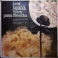 Leoš Janáček - Výlety Pána Broučka