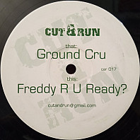 Ground Cru / Freddy R U Ready?