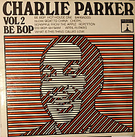 Charlie Parker - Vol 2 'Be Bop'