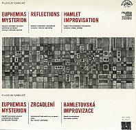 Miloslav Kabeláč - Euphemias Mysterion, Reflections = Zrcadlení, Hamlet Improvisation = Hamletovská Improvizace