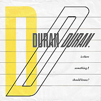 Duran Duran - Is There Something I Should Know?