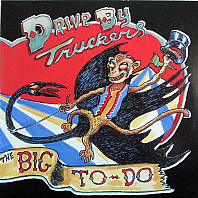 Drive-By Truckers - The Big To-Do