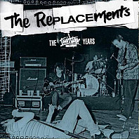 The Replacements - The Twin/Tone Years