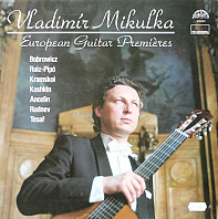 Vladimír Mikulka - European Guitar Premières