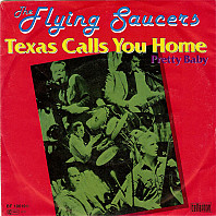 Flying Saucers - Texas Calls You Home