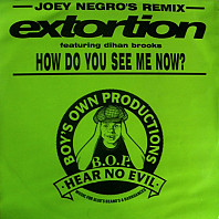 Extortion - How Do You See Me Now? (Joey Negro's Remix)