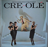 Kid Creole And The Coconuts - Cre~Olé - The Best Of Kid Creole And The Coconuts