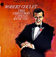 Robert Goulet - This Christmas I Spend With You