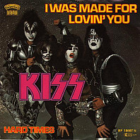 Kiss - I Was Made For Lovin' You / Hard Times