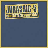 Jurassic 5 - Concrete Schoolyard