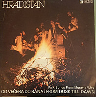 Hradišťan - Od Večera Do Rána / From Dusk Till Dawn - Folk Songs From Moravia / Live