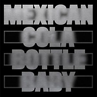 Moscoman - Mexican Cola Bottle Baby