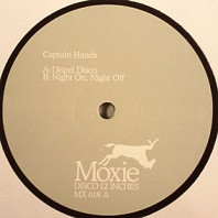 Captain Hands - Dispel Disco / Night On, Night Off