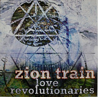 Zion Train - Love Revolutionaries