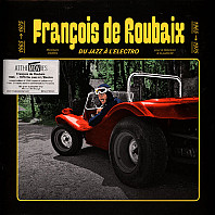 François De Roubaix - Du Jazz À L'électro 1965-1975