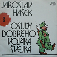 Jaroslav Hašek - Osudy dobrého vojáka Švejka 3