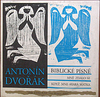 Antonín Dvořák - Biblické písně / Mně se zdálo / Když mne stará matka