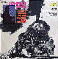 Johnny Cash - Story Songs Of The Trains And Rivers