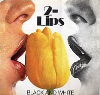 2-Lips - Black And White