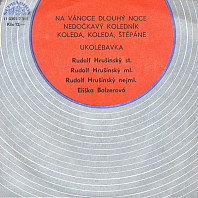 Rudolf Hrušínský - Na Vánoce Dlouhý Noce; Nedočkavý Koledník; Koleda, Koleda Štěpáne / Ukolébavka