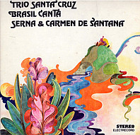 Trio De Santa Cruz, Brasil Canta, Serna & Carmen De Santana