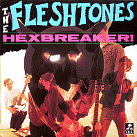 The Fleshtones - Hexbreaker!