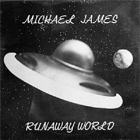 Michael James - Runaway World