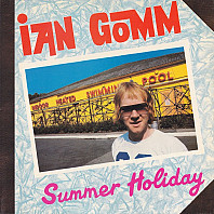 Ian Gomm - Summer Holiday