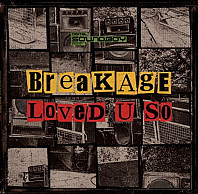 Breakage - Loved U So