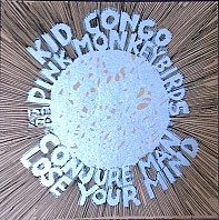 Kid Congo & The Pink Monkey Birds - Conjure Man