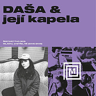 Daša & Její Kapela - Snívam / Šestnáctýho (1612) / Miláčku, zastřel mě (Bang Bang)