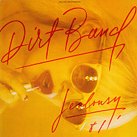 The Dirt Band - Jealousy